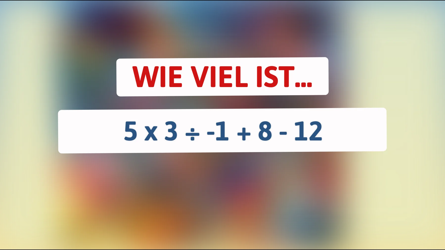Nur die schlauesten Köpfe können lösen: Findest du die Lösung für dieses scheinbar simple Math-Rätsel?"